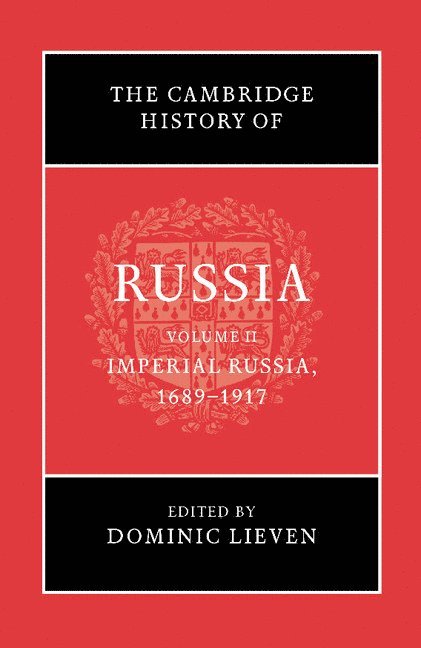 The Cambridge History of Russia: Volume 2, Imperial Russia, 1689-1917 1