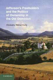 bokomslag Jefferson's Freeholders and the Politics of Ownership in the Old Dominion