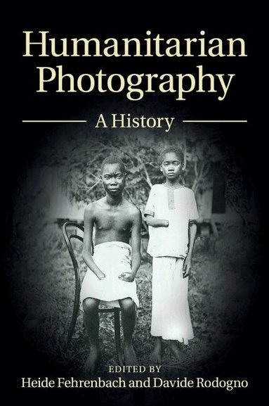 Heide Fehrenbach, Davide Rodogno - Humanitarian Photography, Häftad