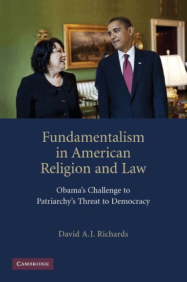 David A. J. Richards - Fundamentalism in American Religion and Law, Häftad