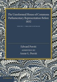 bokomslag The Unreformed House of Commons: Volume 1, England and Wales