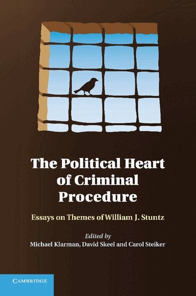 Michael Klarman, David Skeel, Carol Steiker - The Political Heart of Criminal Procedure, Häftad