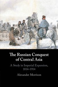 bokomslag The Russian Conquest of Central Asia
