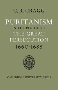 bokomslag Puritanism in the Period of the Great Persecution 1660-1688