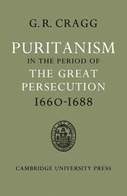 bokomslag Puritanism in the Period of the Great Persecution 1660-1688