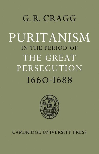 Puritanism in the Period of the Great Persecution 1660-1688 1