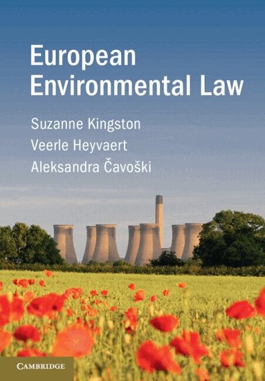 Suzanne Kingston, Veerle Heyvaert, Aleksandra Čavoški - European Environmental Law, Häftad