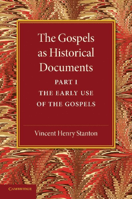 The Gospels as Historical Documents, Part 1, The Early Use of the Gospels 1