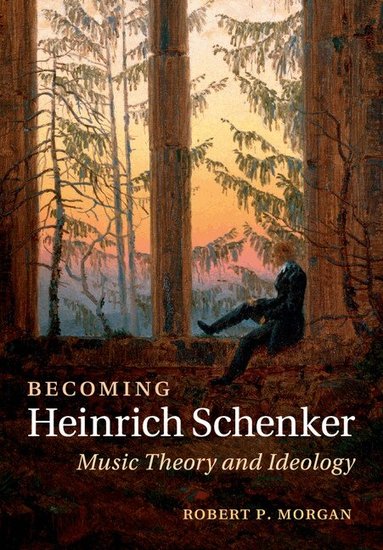 Robert P. Morgan - Becoming Heinrich Schenker, Häftad