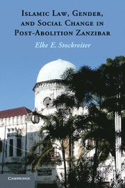 bokomslag Islamic Law, Gender and Social Change in Post-Abolition Zanzibar