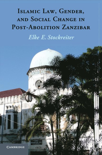 Islamic Law, Gender and Social Change in Post-Abolition Zanzibar 1