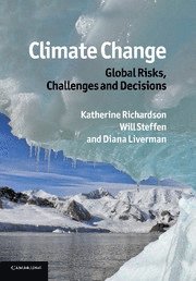 Katherine Richardson, Will Steffen, Diana Liverman, Katherine (University of Copenhagen) Richardson, Canberra) Steffen, Will (Australian National University - Climate Change: Global Risks, Challenges and Decisions, Häftad