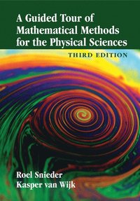 bokomslag A Guided Tour of Mathematical Methods for the Physical Sciences