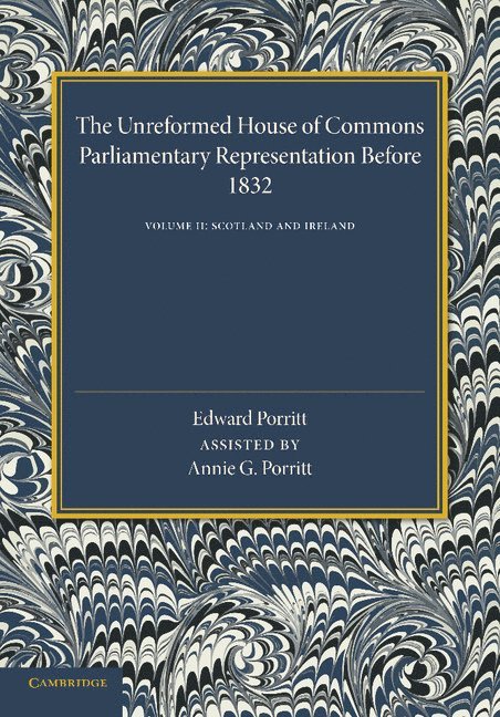 The Unreformed House of Commons: Volume 2, Scotland and Ireland 1