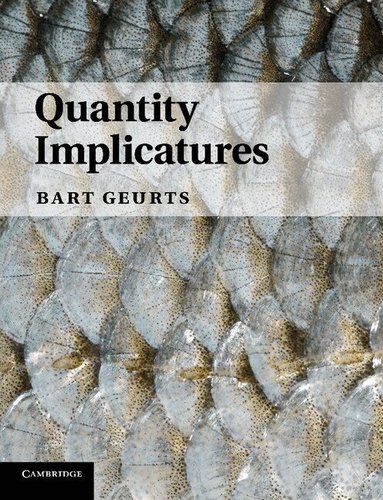 Bart Geurts - Quantity Implicatures, Häftad