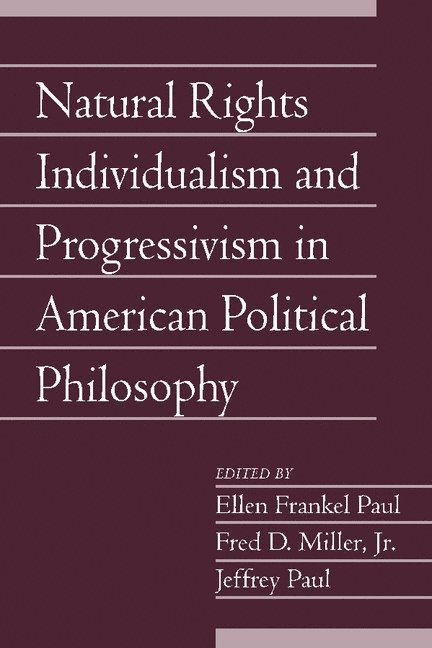 Natural Rights Individualism and Progressivism in American Political Philosophy: Volume 29, Part 2 1