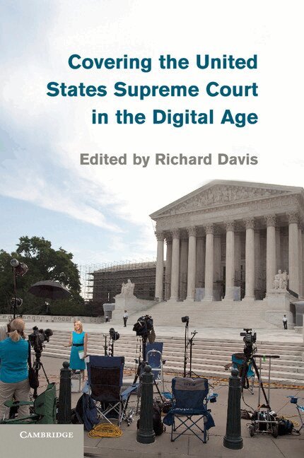Richard Davis - Covering the United States Supreme Court in the Digital Age, Häftad