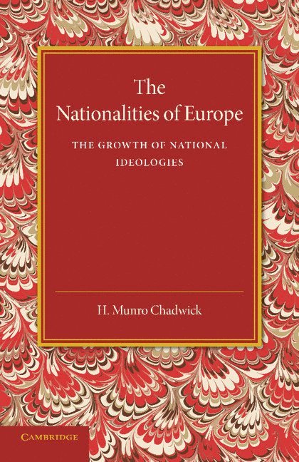 The Nationalities of Europe and the Growth of National Ideologies 1