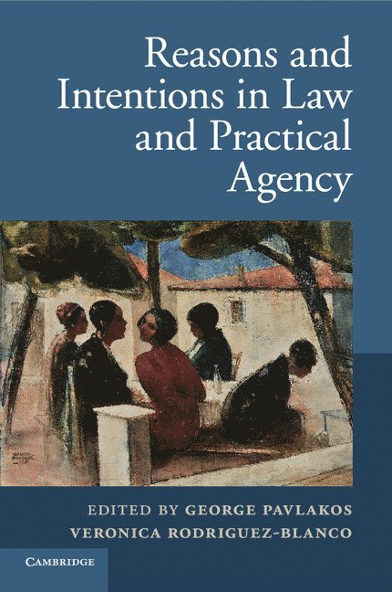 Reasons and Intentions in Law and Practical Agency