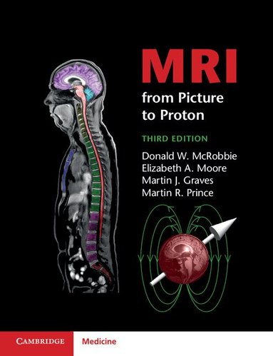 Donald W. McRobbie, Elizabeth A. Moore, Martin J. Graves, Martin R. Prince - MRI from Picture to Proton, Häftad