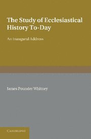 James Pounder Whitney - Study of Ecclesiastical History To-Day, Häftad