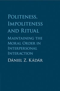 bokomslag Politeness, Impoliteness and Ritual
