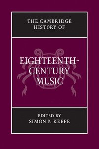 bokomslag The Cambridge History of Eighteenth-Century Music