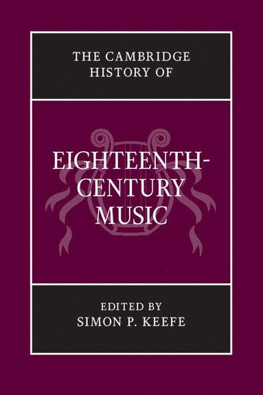 bokomslag The Cambridge History of Eighteenth-Century Music