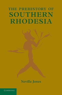 bokomslag The Prehistory of Southern Rhodesia