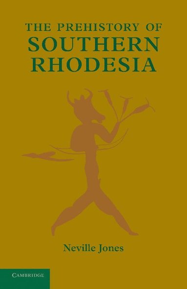 bokomslag The Prehistory of Southern Rhodesia