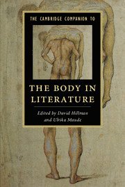 The Cambridge Companion to the Body in Literature 1