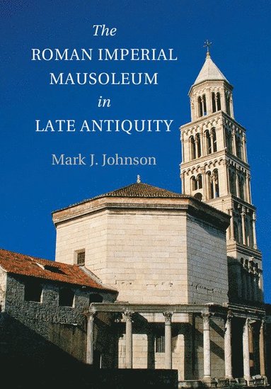 bokomslag The Roman Imperial Mausoleum in Late Antiquity
