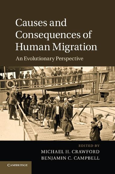Michael H. Crawford, Benjamin C. Campbell - Causes and Consequences of Human Migration, Häftad