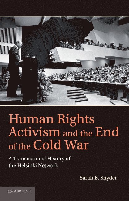 Human Rights Activism and the End of the Cold War 1