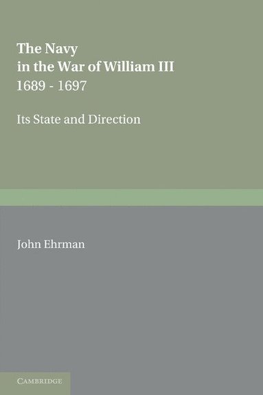 bokomslag The Navy in the War of William III 1689-1697