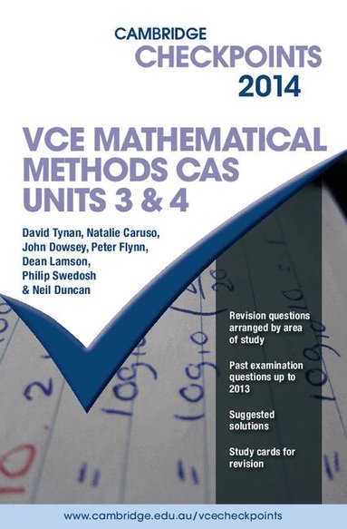 Neil Duncan, David Tynan, Natalie Caruso, John Dowsey, Peter Flynn, Dean Lamson, Philip Swedosh - Cambridge Checkpoints VCE Mathematical Methods CAS Units 3 and 4 2014, Häftad