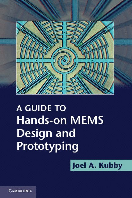 A Guide to Hands-on MEMS Design and Prototyping 1