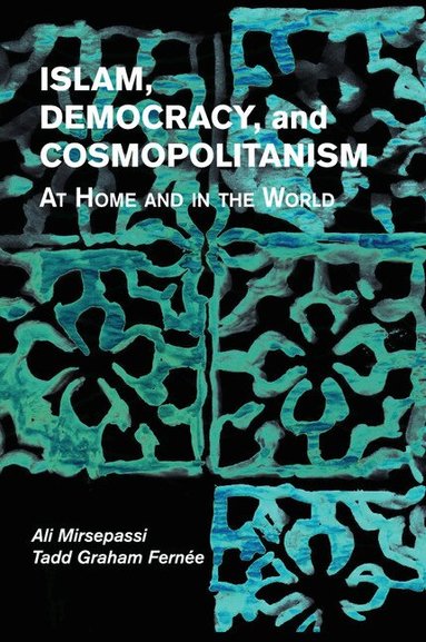 Ali Mirsepassi, Tadd Graham Fernée - Islam, Democracy, and Cosmopolitanism, Häftad
