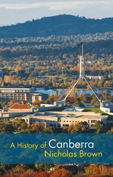 Nicholas Brown - A History of Canberra, Häftad