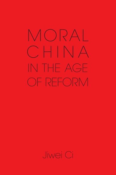 bokomslag Moral China in the Age of Reform
