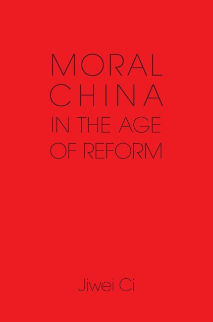 Moral China in the Age of Reform 1