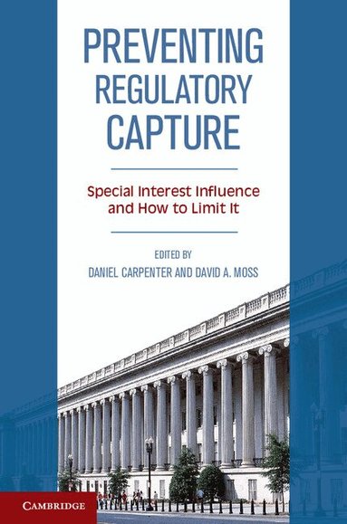 Daniel Carpenter, David A. Moss - Preventing Regulatory Capture, Häftad