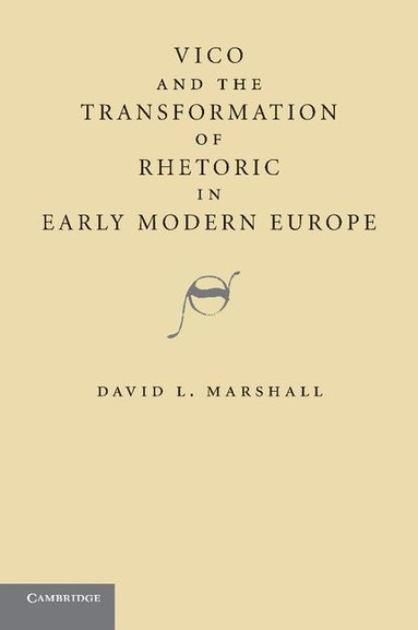 bokomslag Vico and the Transformation of Rhetoric in Early Modern Europe