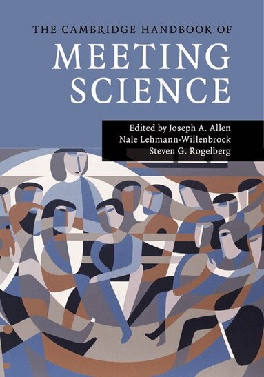 Joseph A. Allen, Nale Lehmann-Willenbrock, Steven G. Rogelberg - The Cambridge Handbook of Meeting Science, Häftad