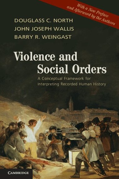 Douglass C. North, John Joseph Wallis, Barry R. Weingast - Violence and Social Orders, Häftad