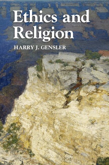Harry J. Gensler - Ethics and Religion, Häftad