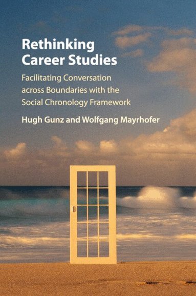 Hugh Gunz, Wolfgang Mayrhofer - Rethinking Career Studies, Häftad