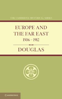 bokomslag Europe and the Far East 1506-1912