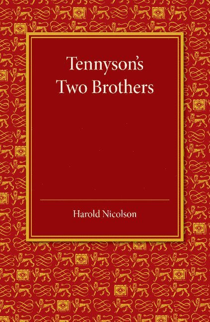 Harold Nicolson - Tennyson's Two Brothers, Häftad