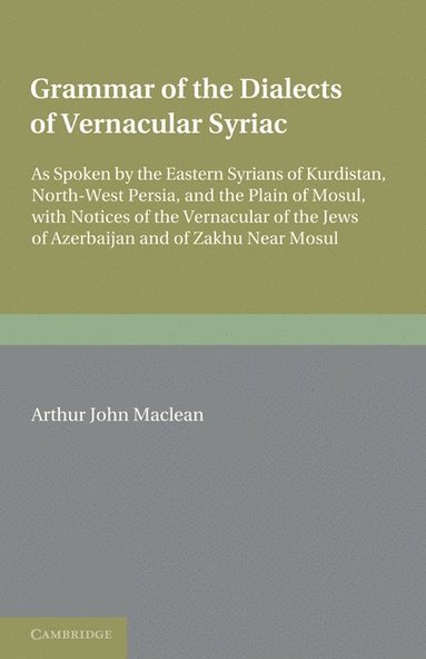 bokomslag Grammar of the Dialects of the Vernacular Syriac